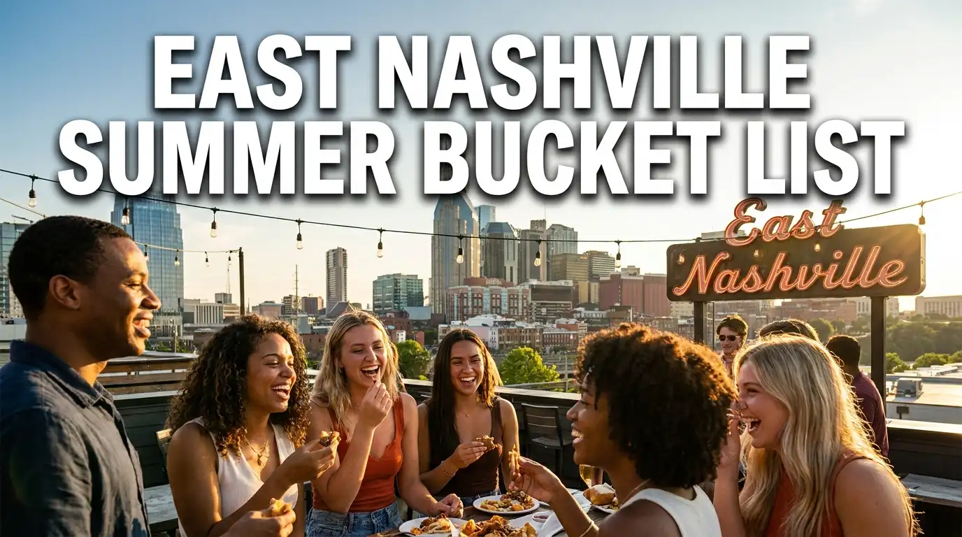 21 Best East Nashville Summer Bucket List Experiences for an Unforgettable Season
